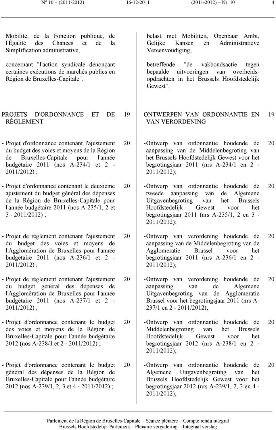 concernant "l'action syndicale dénonçant certaines exécutions de marchés publics en Région de Bruxelles-Capitale".