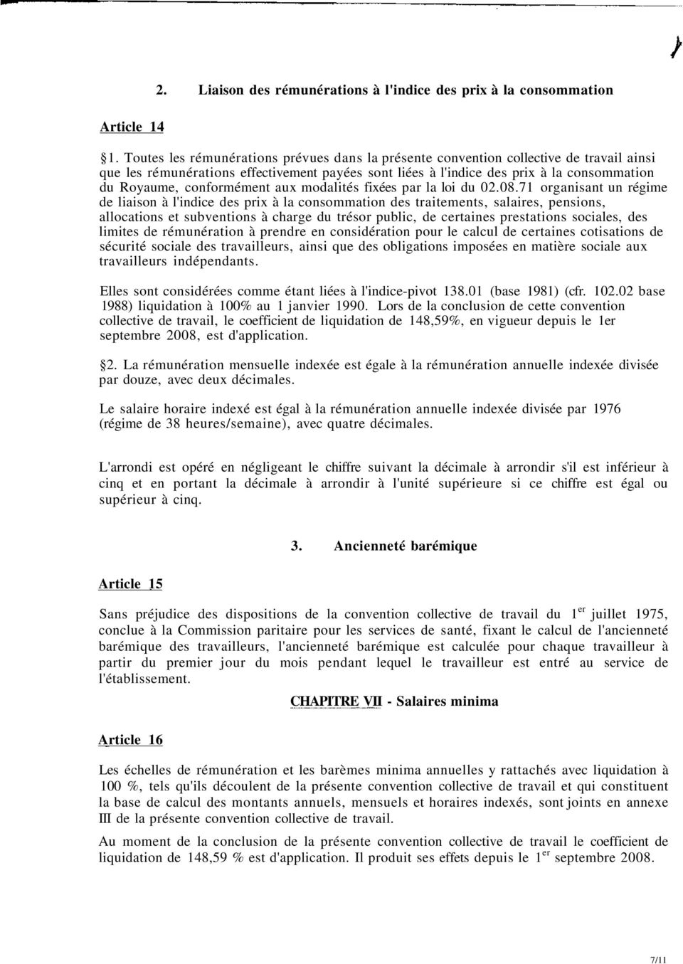 conformément aux modalités fixées par la loi du 02.08.