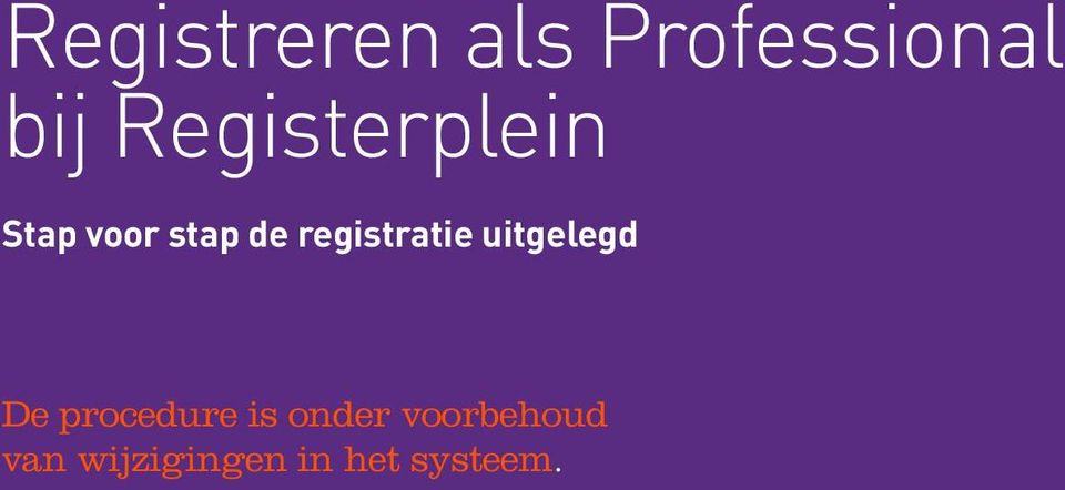 registratie uitgelegd De procedure is