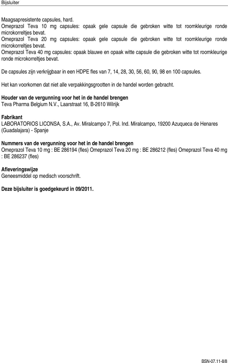 Omeprazol Teva 40 mg capsules: opaak blauwe en opaak witte capsule die gebroken witte tot roomkleurige ronde microkorreltjes bevat.