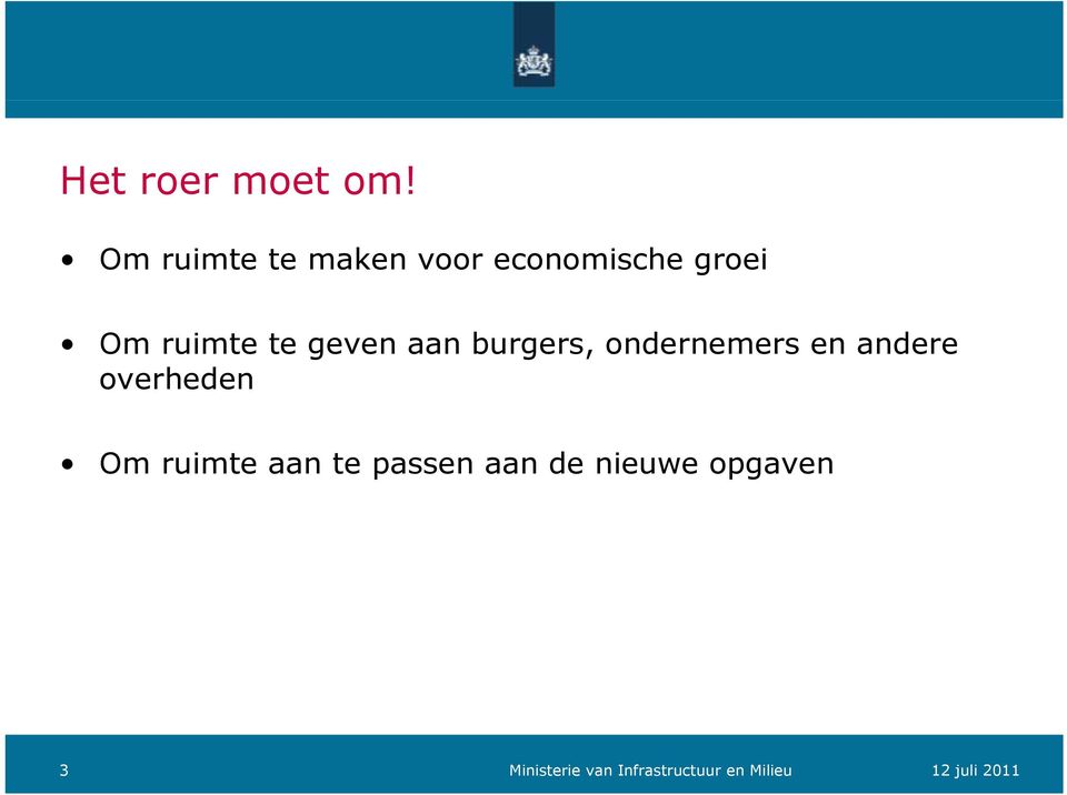 te geven aan burgers, ondernemers en andere