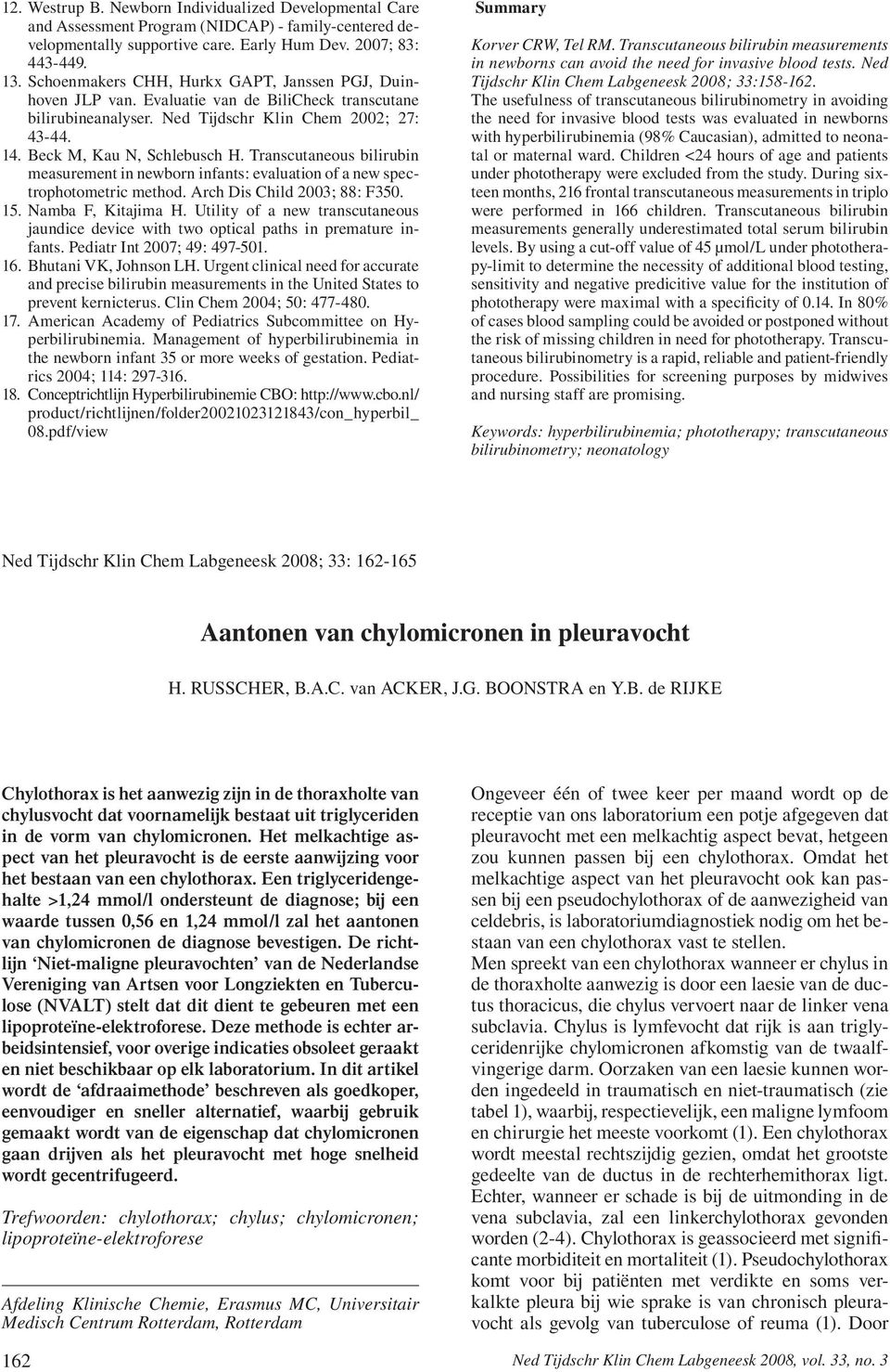 Transcutaneous bilirubin measurement in newborn infants: evaluation of a new spectrophotometric method. Arch Dis Child 2003; 88: F350. 15. Namba F, Kitajima H.