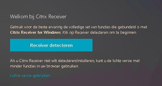 2.1 Inloggen zonder Citrix Receiver LET OP: Deze optie werkt alleen als je browser HTML5 ondersteunt. Alle actuele browsers ondersteunen dit.