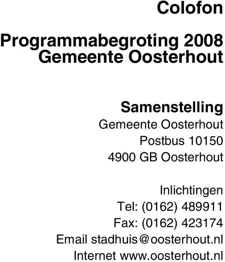 Oosterhout Inlichtingen Tel: (0162) 489911 Fax: (0162)
