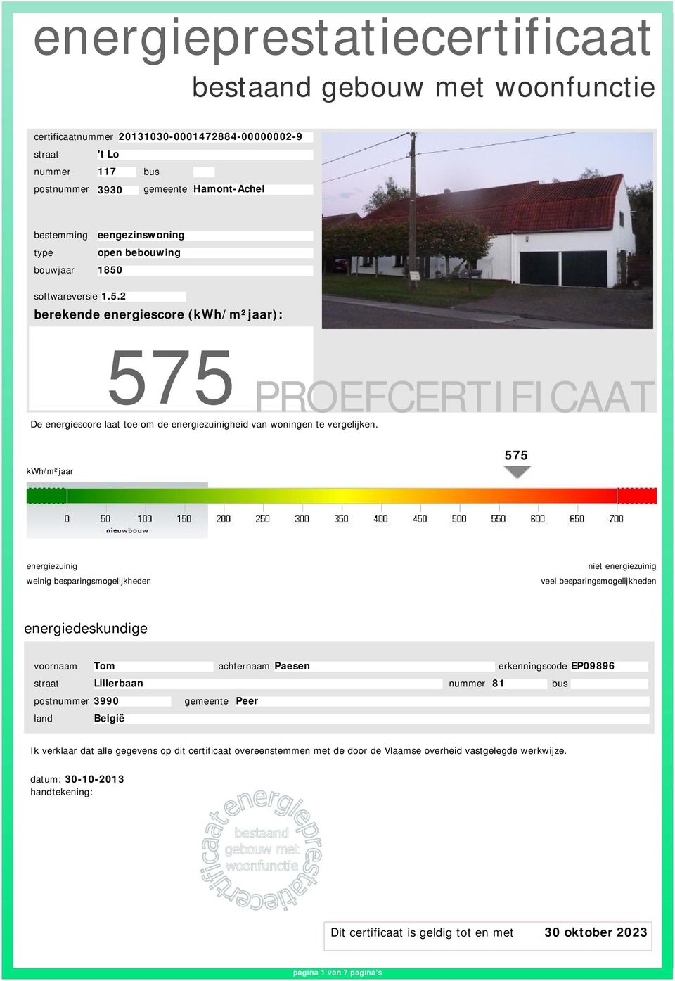 kwh/m²jaar 575 energiezuinig weinig besparingsmogelijkheden niet energiezuinig veel besparingsmogelijkheden energiedeskundige voornaam Tom achternaam Paesen erkenningscode EP09896 Lillerbaan