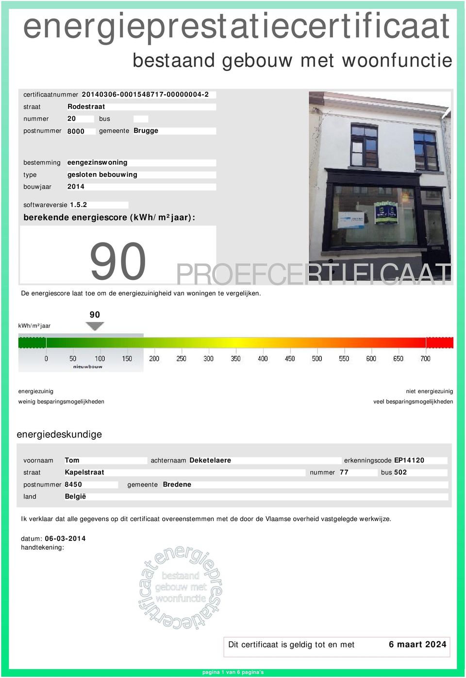 kwh/m²jaar 90 energiezuinig weinig besparingsmogelijkheden niet energiezuinig veel besparingsmogelijkheden energiedeskundige voornaam Tom achternaam Deketelaere erkenningscode EP14120 Kapel