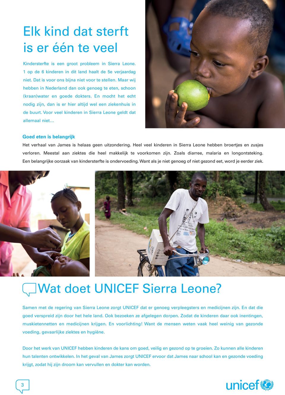 Voor veel kinderen in Sierra Leone geldt dat allemaal niet Goed eten is belangrijk Het verhaal van James is helaas geen uitzondering.