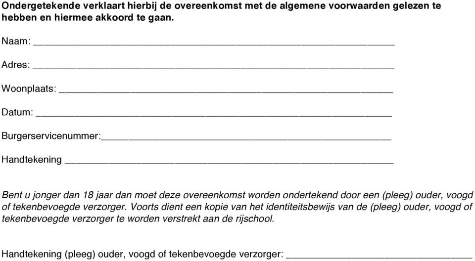 ondertekend door een (pleeg) ouder, voogd of tekenbevoegde verzorger.