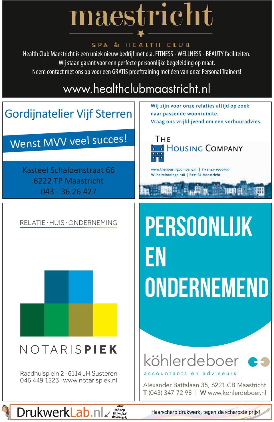 healthclubmaastricht.nl Gordijnatelier Vijf Sterren 0103076.pdf 1 25-6-2013 9:03:05 Wenst MVV veel succes!