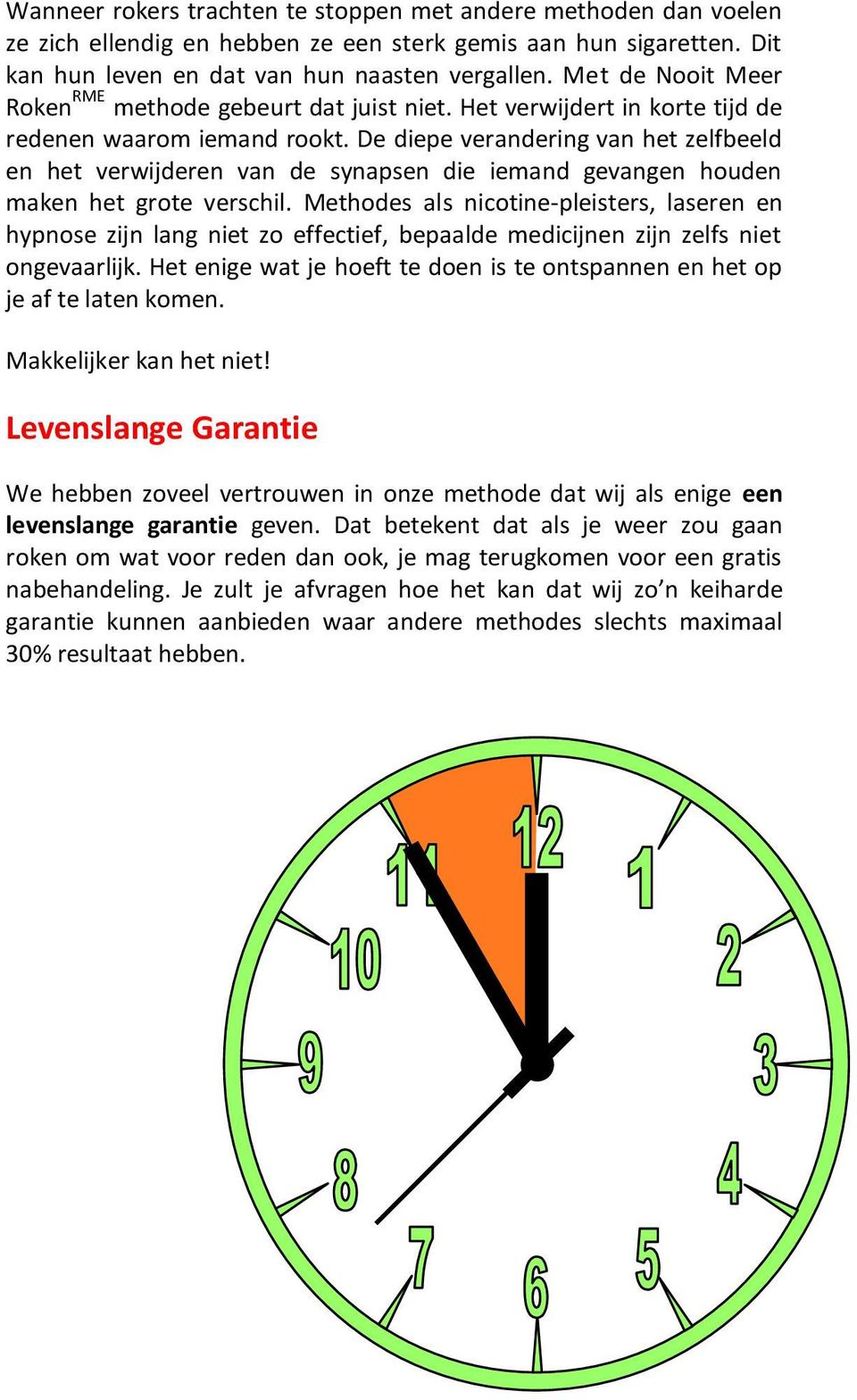 De diepe verandering van het zelfbeeld en het verwijderen van de synapsen die iemand gevangen houden maken het grote verschil.