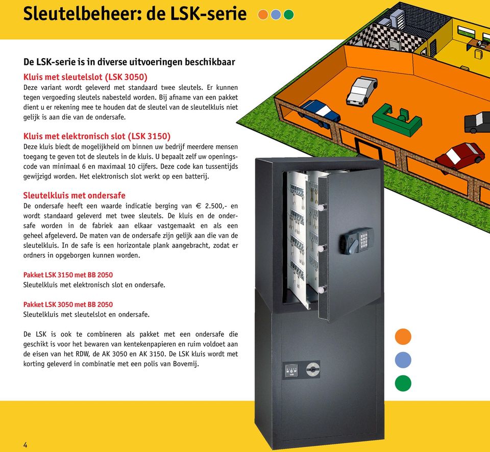 Kluis met elektronisch slot (LSK 3150) Deze kluis biedt de mogelijkheid om binnen uw bedrijf meerdere mensen toegang te geven tot de sleutels in de kluis.