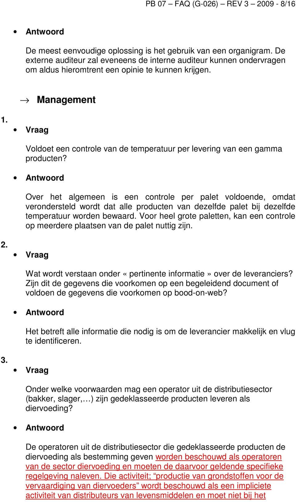 Management Voldoet een controle van de temperatuur per levering van een gamma producten?