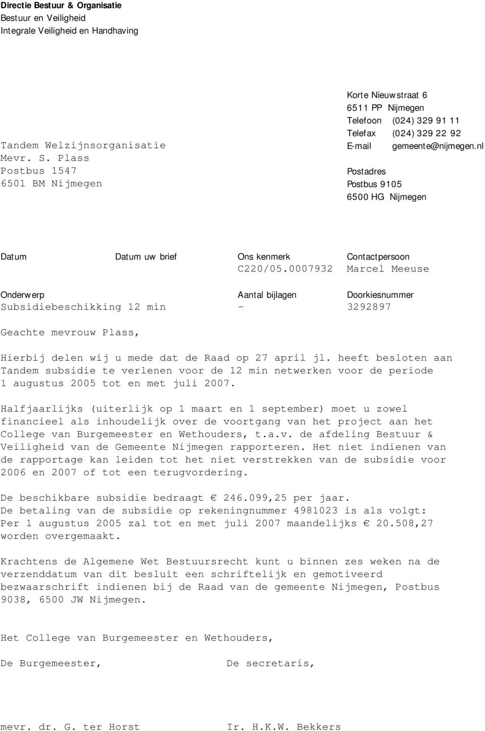 nl Postadres Postbus 9105 6500 HG Nijmegen Datum Datum uw brief Ons kenmerk C220/05.