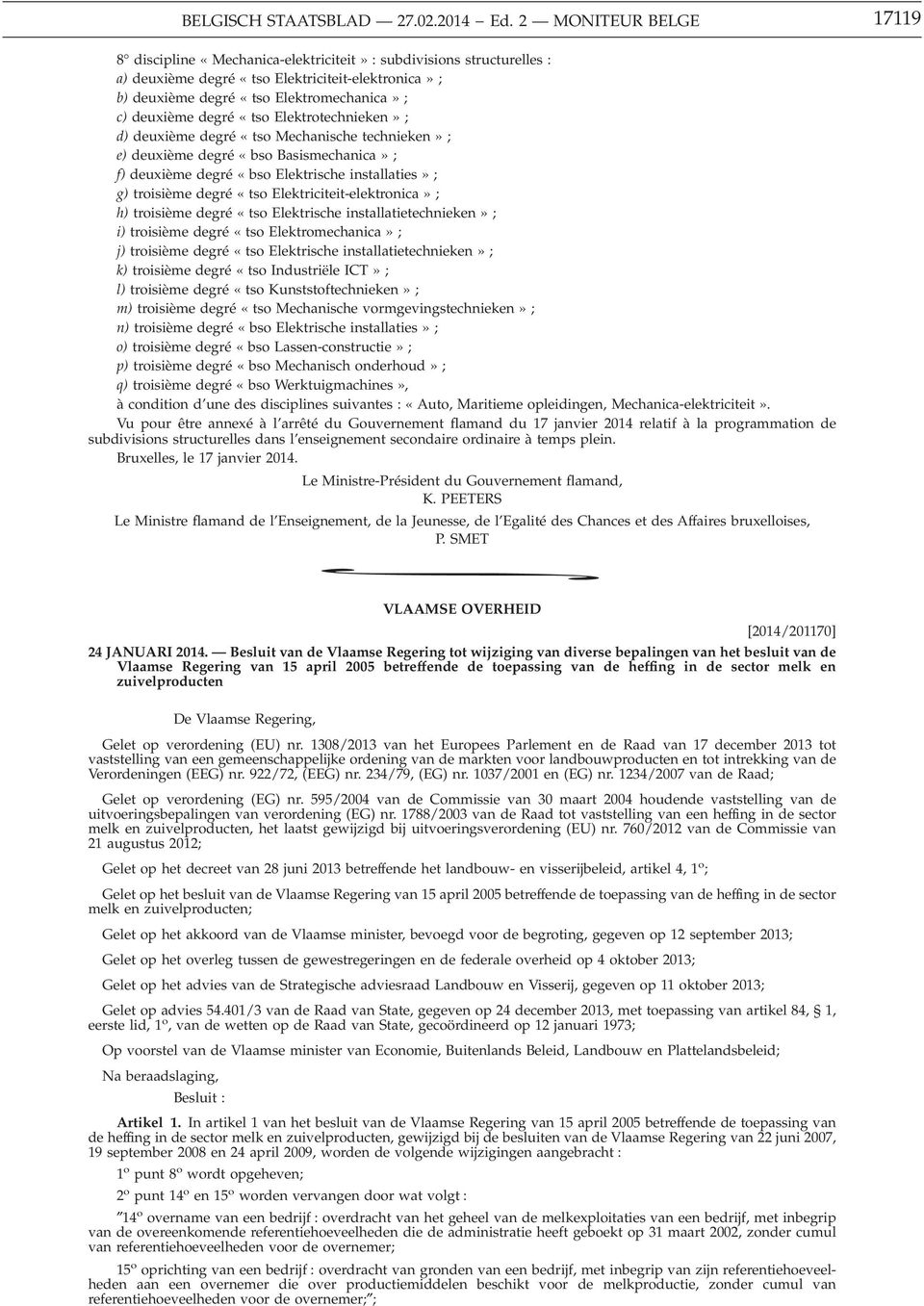 degré «tso Elektrotechnieken» ; d) deuxième degré «tso Mechanische technieken» ; e) deuxième degré «bso Basismechanica» ; f) deuxième degré «bso Elektrische installaties» ; g) troisième degré «tso