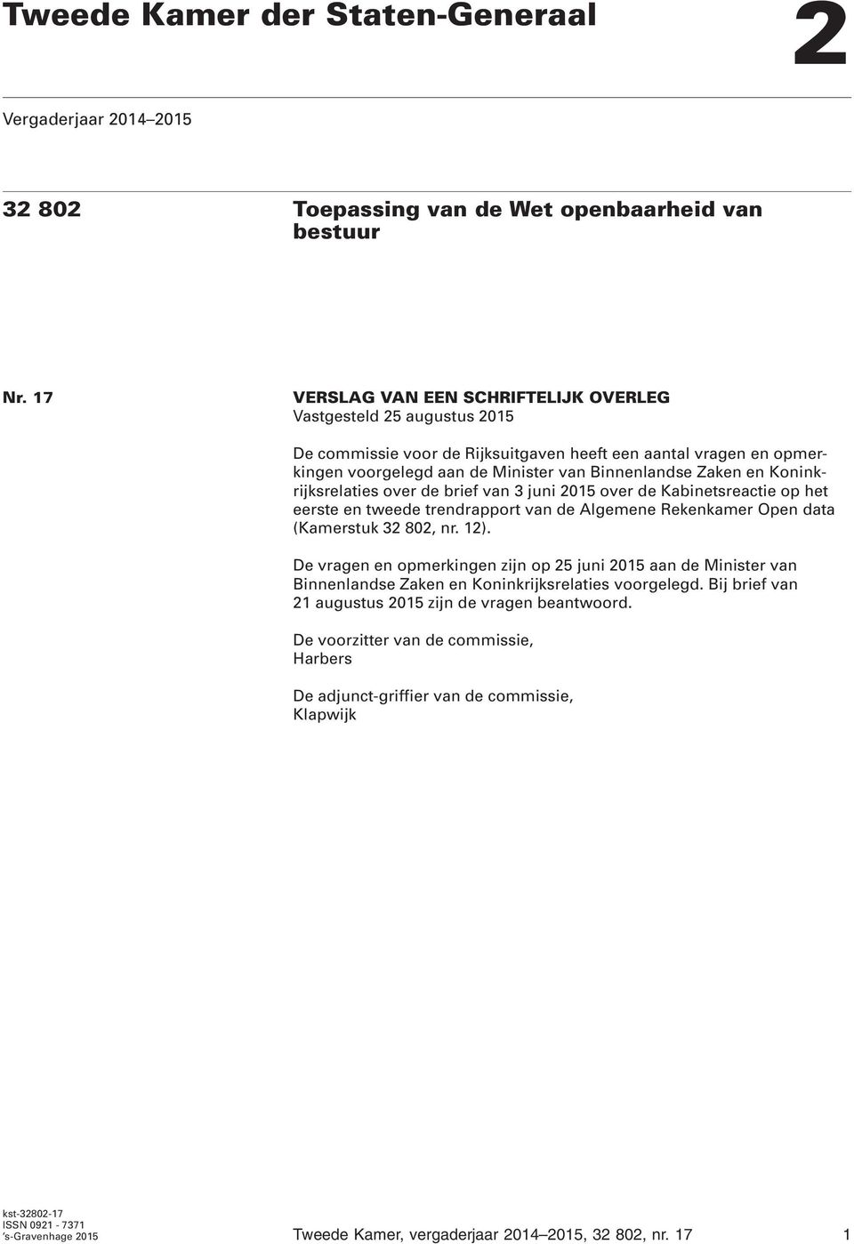 Koninkrijksrelaties over de brief van 3 juni 2015 over de Kabinetsreactie op het eerste en tweede trendrapport van de Algemene Rekenkamer Open data (Kamerstuk 32 802, nr. 12).