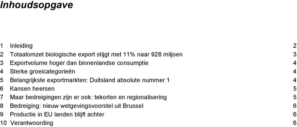 Duitsland absolute nummer 1 4 6 Kansen heersen 5 7 Maar bedreigingen zijn er ook: tekorten en