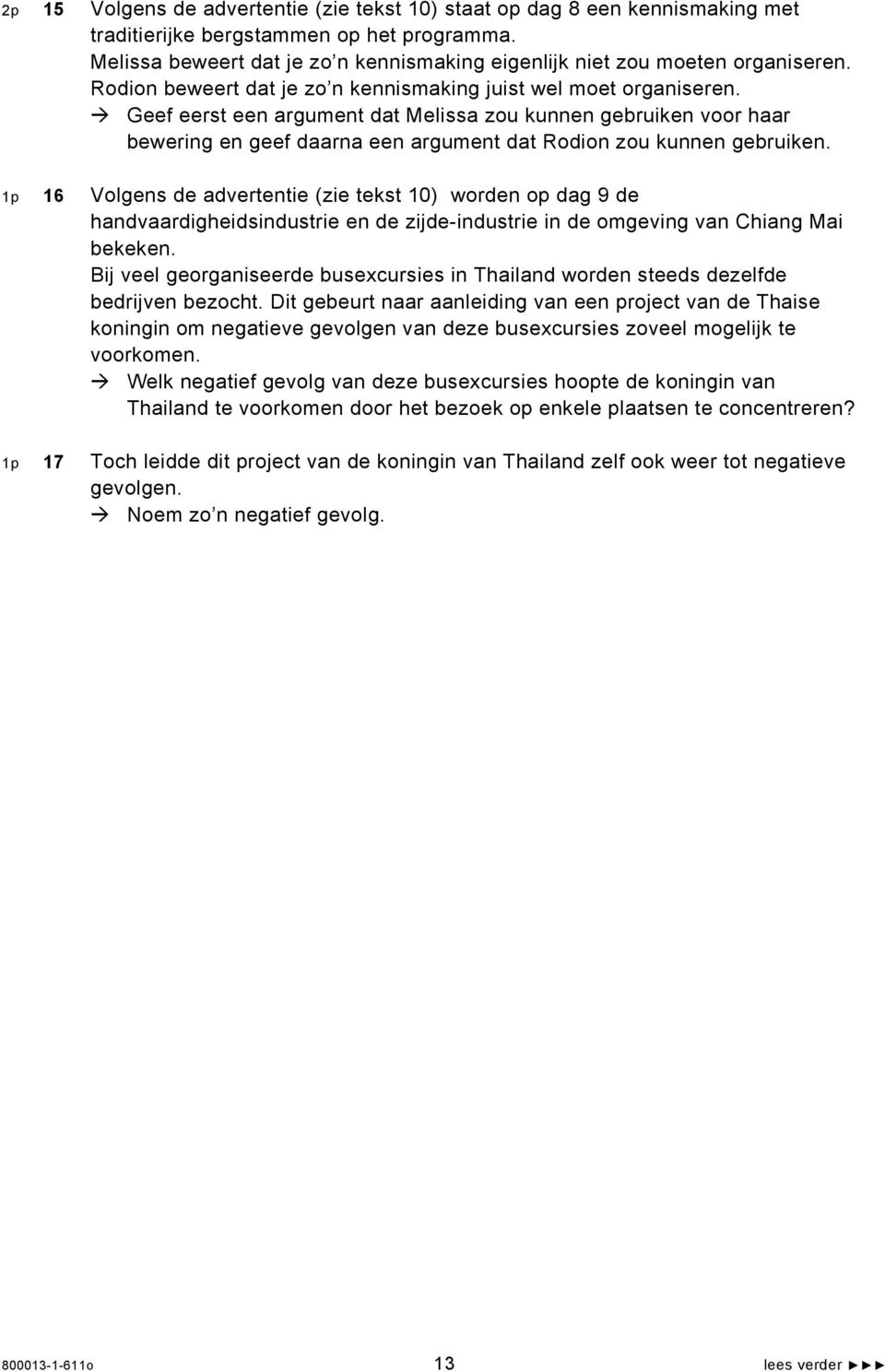 Geef eerst een argument dat Melissa zou kunnen gebruiken voor haar bewering en geef daarna een argument dat Rodion zou kunnen gebruiken.