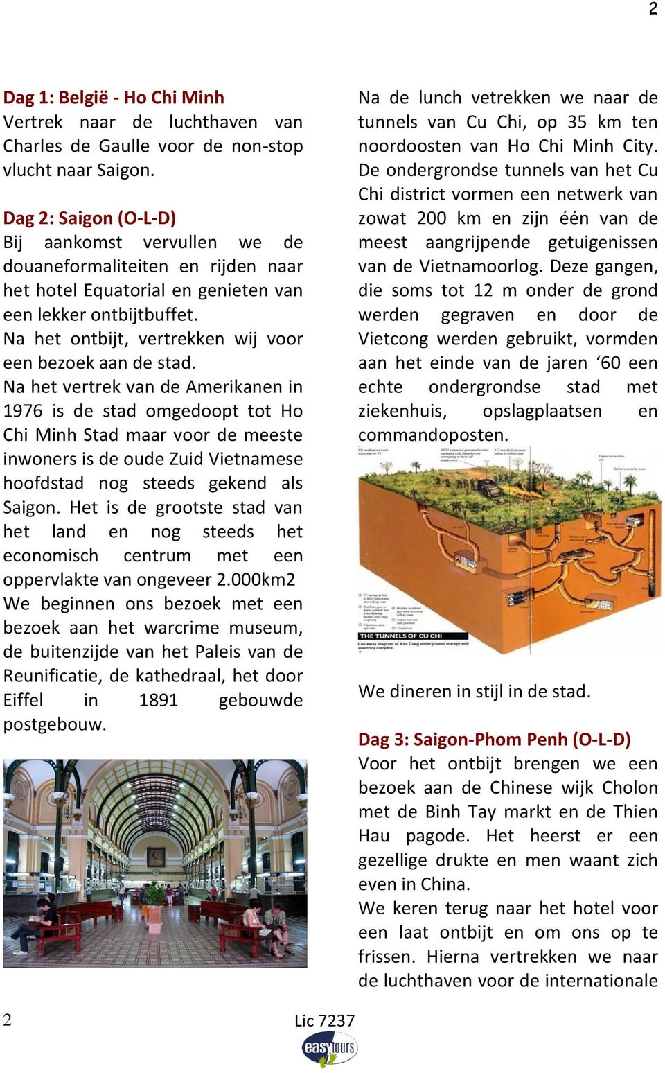 Na het ontbijt, vertrekken wij voor een bezoek aan de stad.