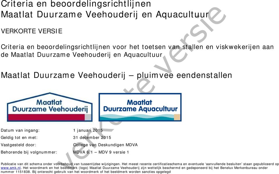 Behorende bij volgnummer: MDVA 6. MDV 9 versie Publicatie van dit schema onder voorbehoud van tussentijdse wijzigingen.