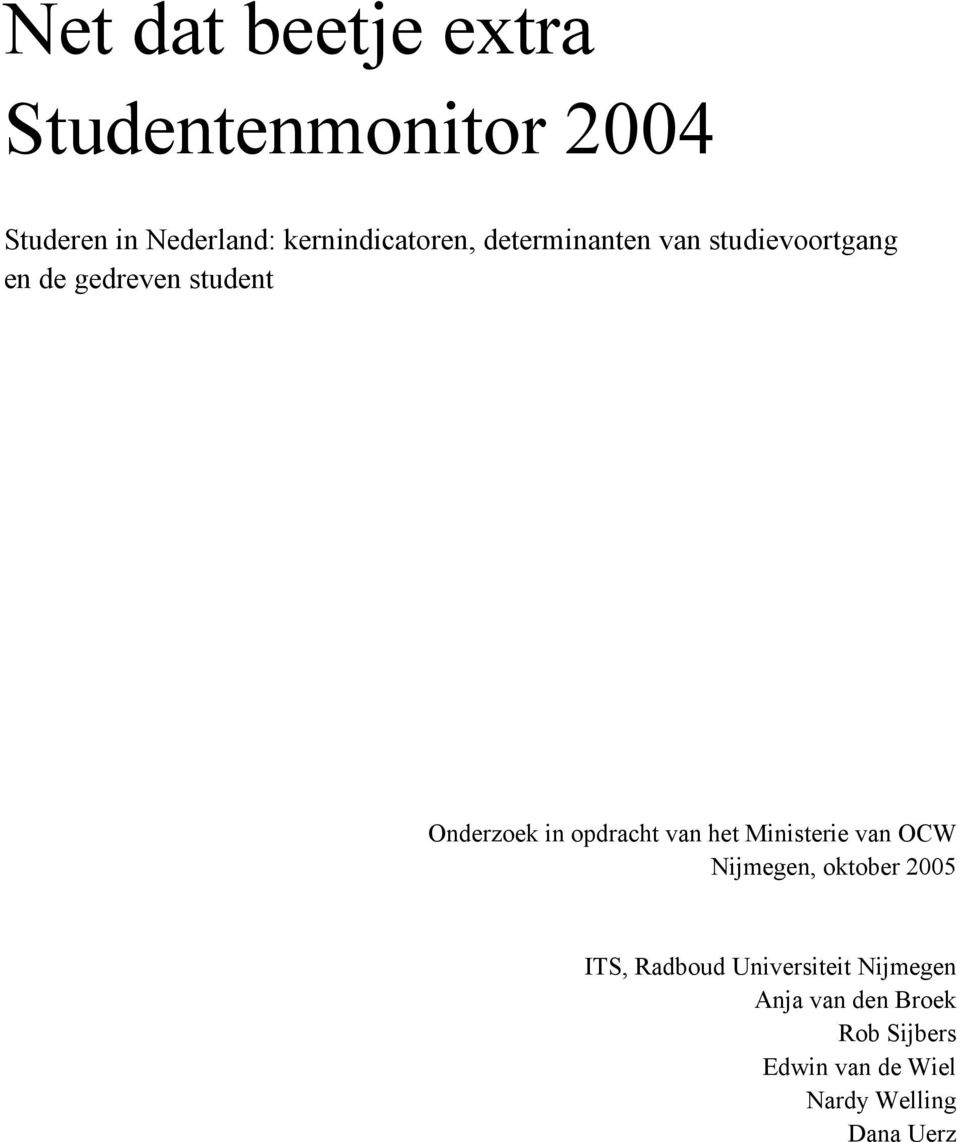 Onderzoek in opdracht van het Ministerie van OCW Nijmegen, oktober 2005 ITS,