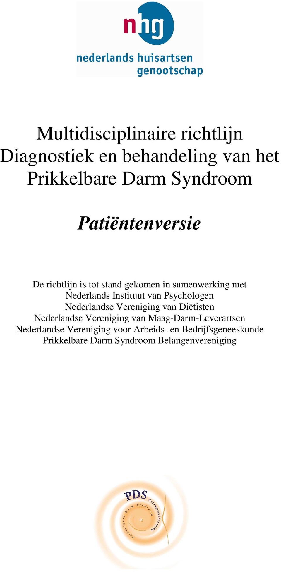 Psychologen Nederlandse Vereniging van Diëtisten Nederlandse Vereniging van