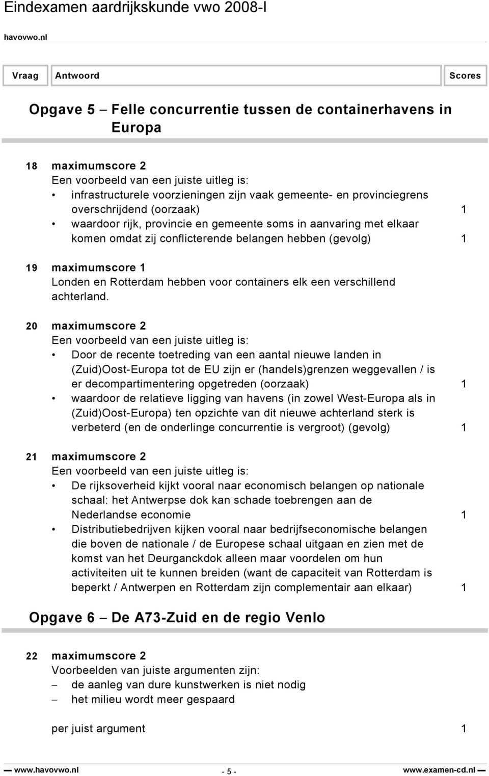 voor containers elk een verschillend achterland.