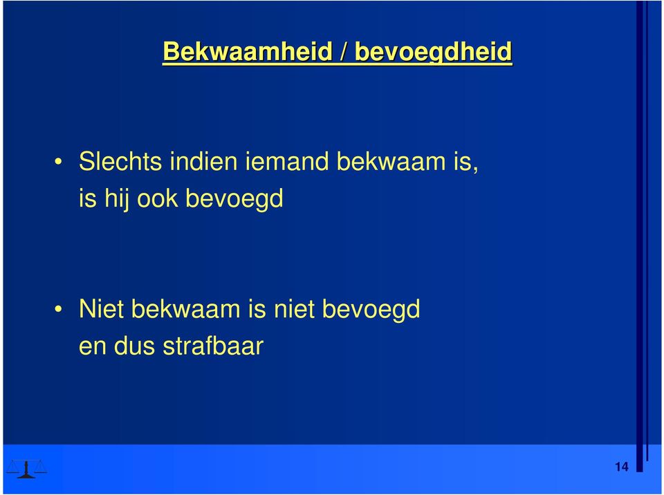 is, is hij ook bevoegd Niet