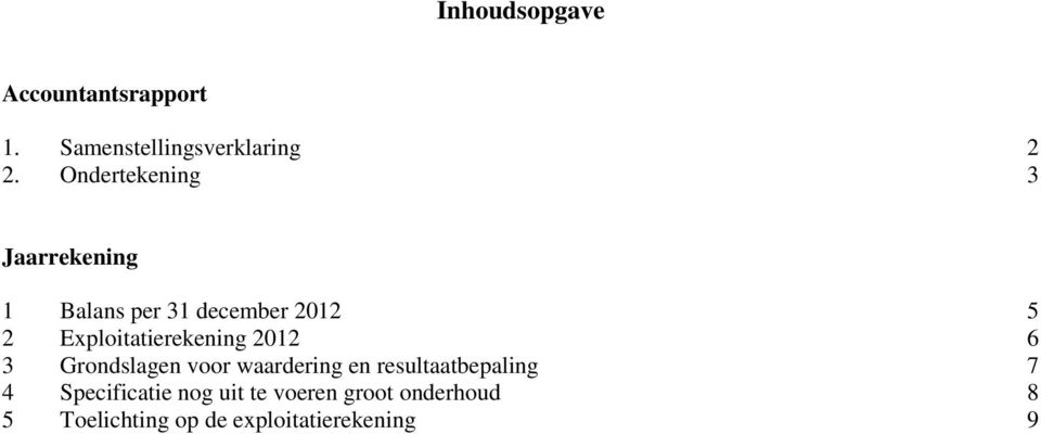 Exploitatierekening 2012 6 3 Grondslagen voor waardering en