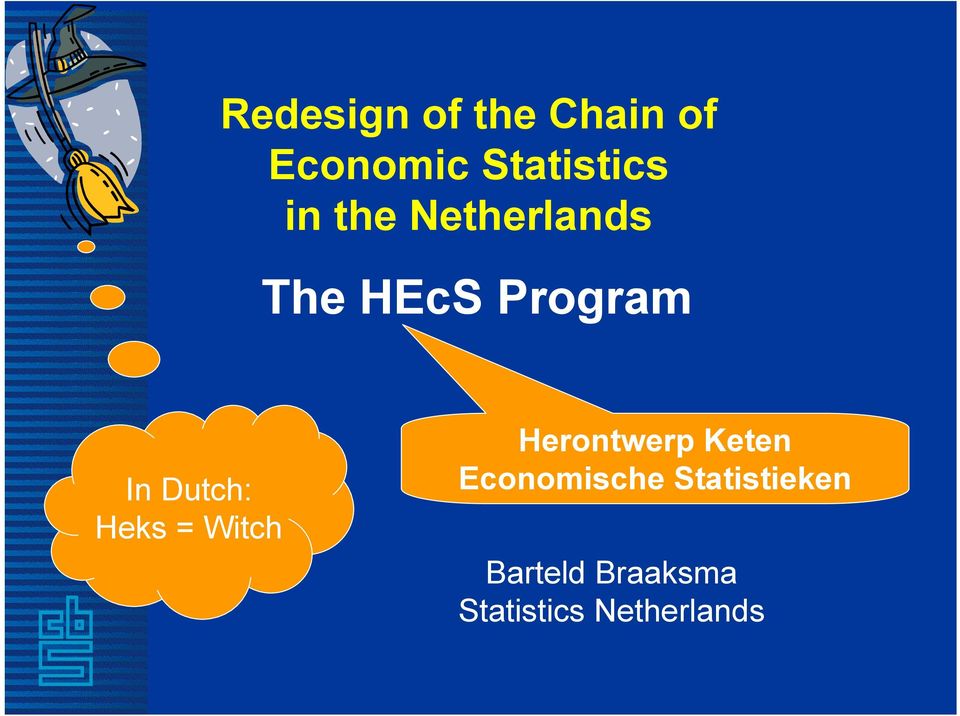 Heks = Witch Herontwerp Keten Economische