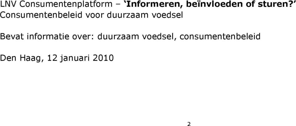 Consumentenbeleid voor duurzaam voedsel Bevat