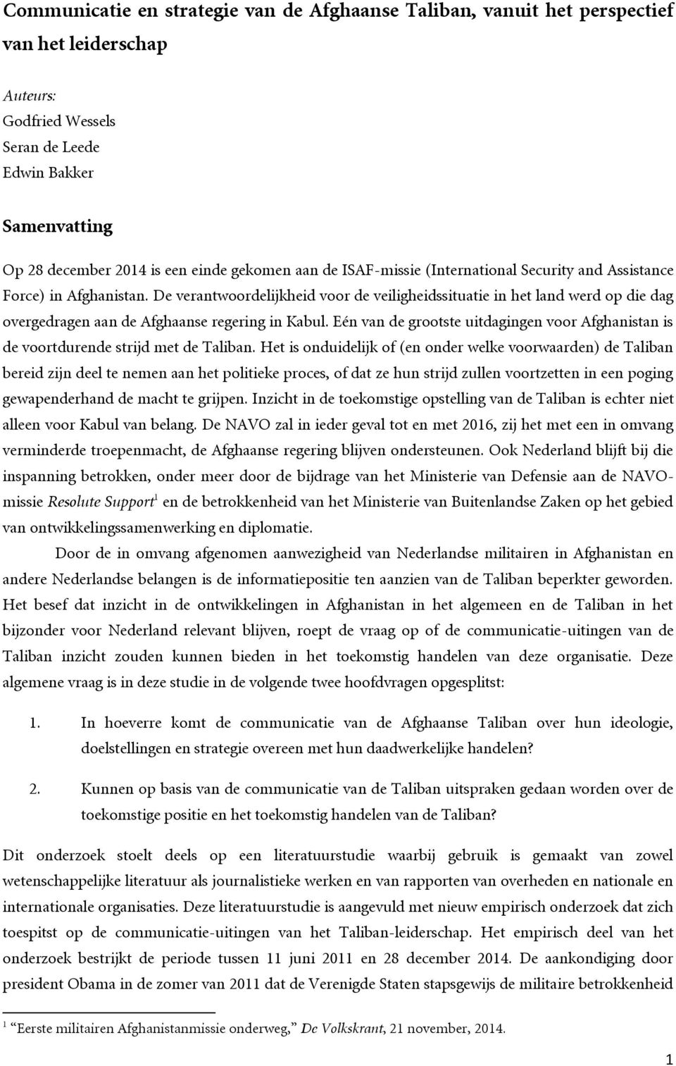 Eén van de grootste uitdagingen voor Afghanistan is de voortdurende strijd met de Taliban.