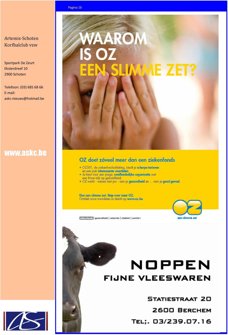 2900 Schoten Telefoon: (03) 685 68 66