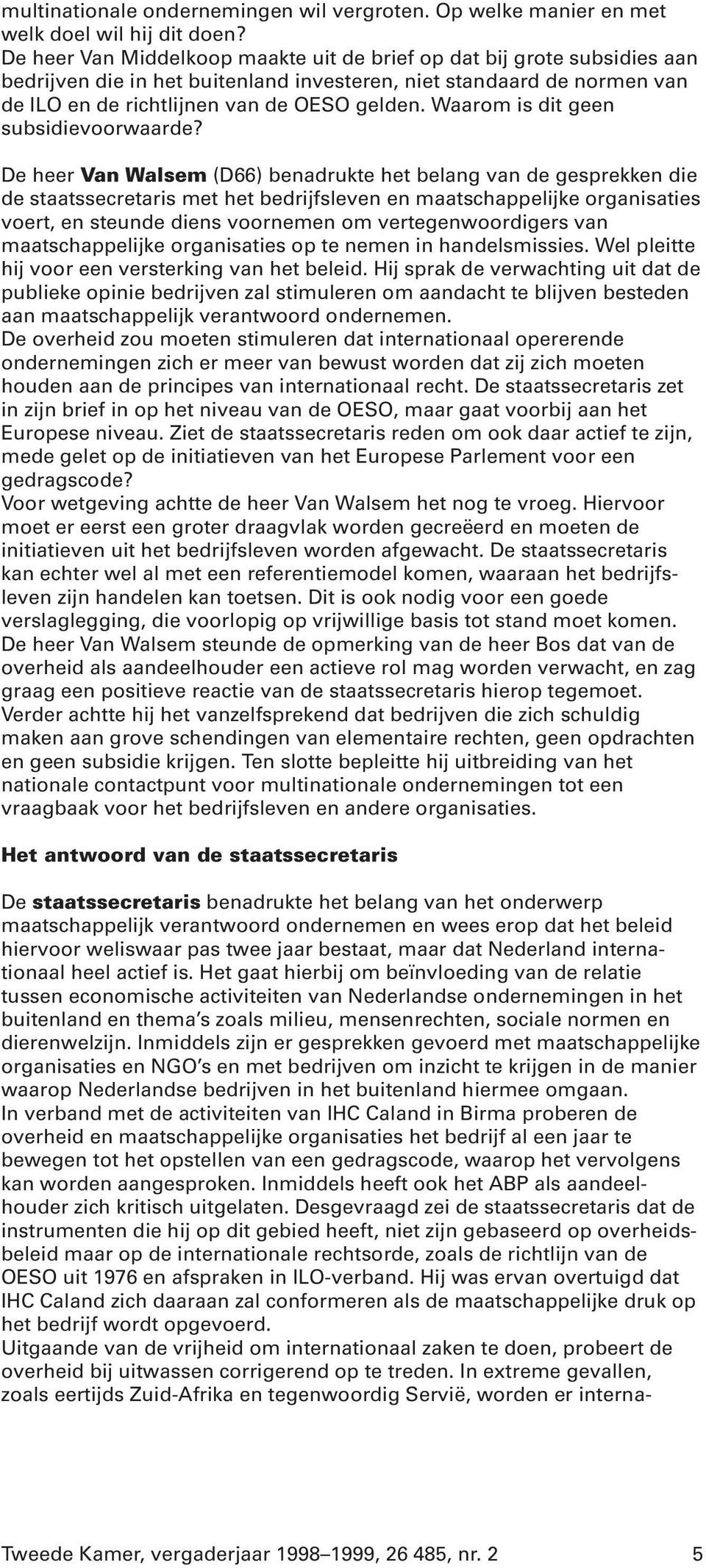 Waarom is dit geen subsidievoorwaarde?