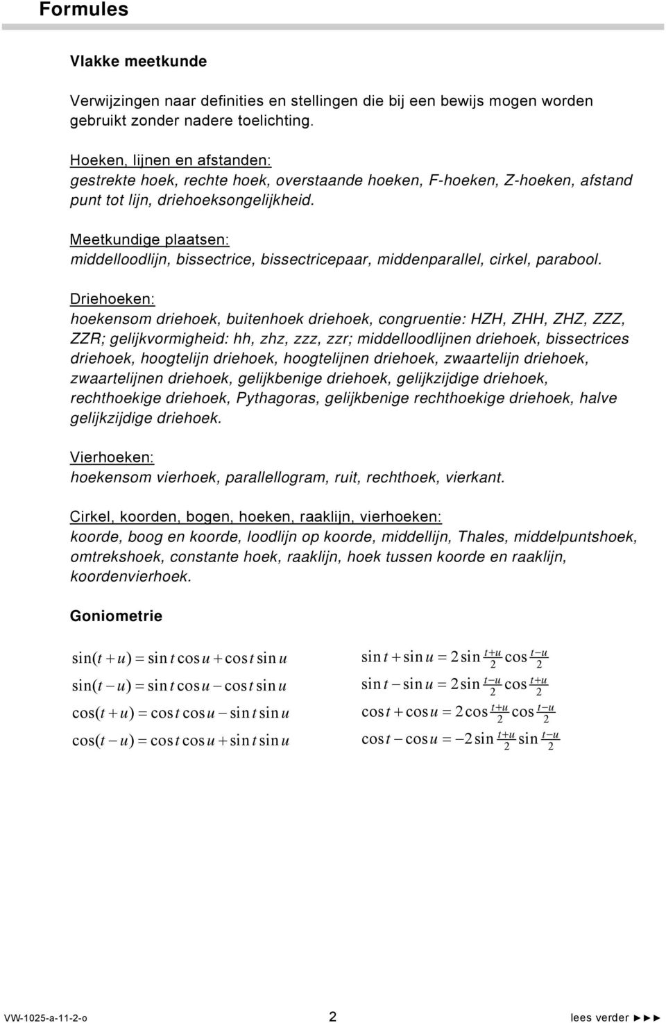 Meetkundige plaatsen: middelloodlijn, bissectrice, bissectricepaar, middenparallel, cirkel, parabool.