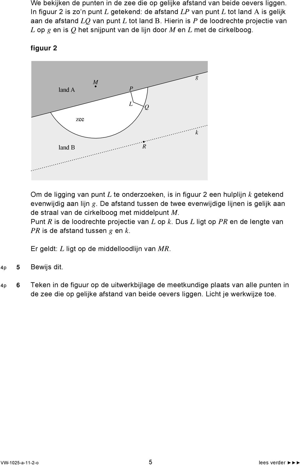 Hierin is P de loodrechte projectie van L op g en is Q het snijpunt van de lijn door M en L met de cirkelboog.