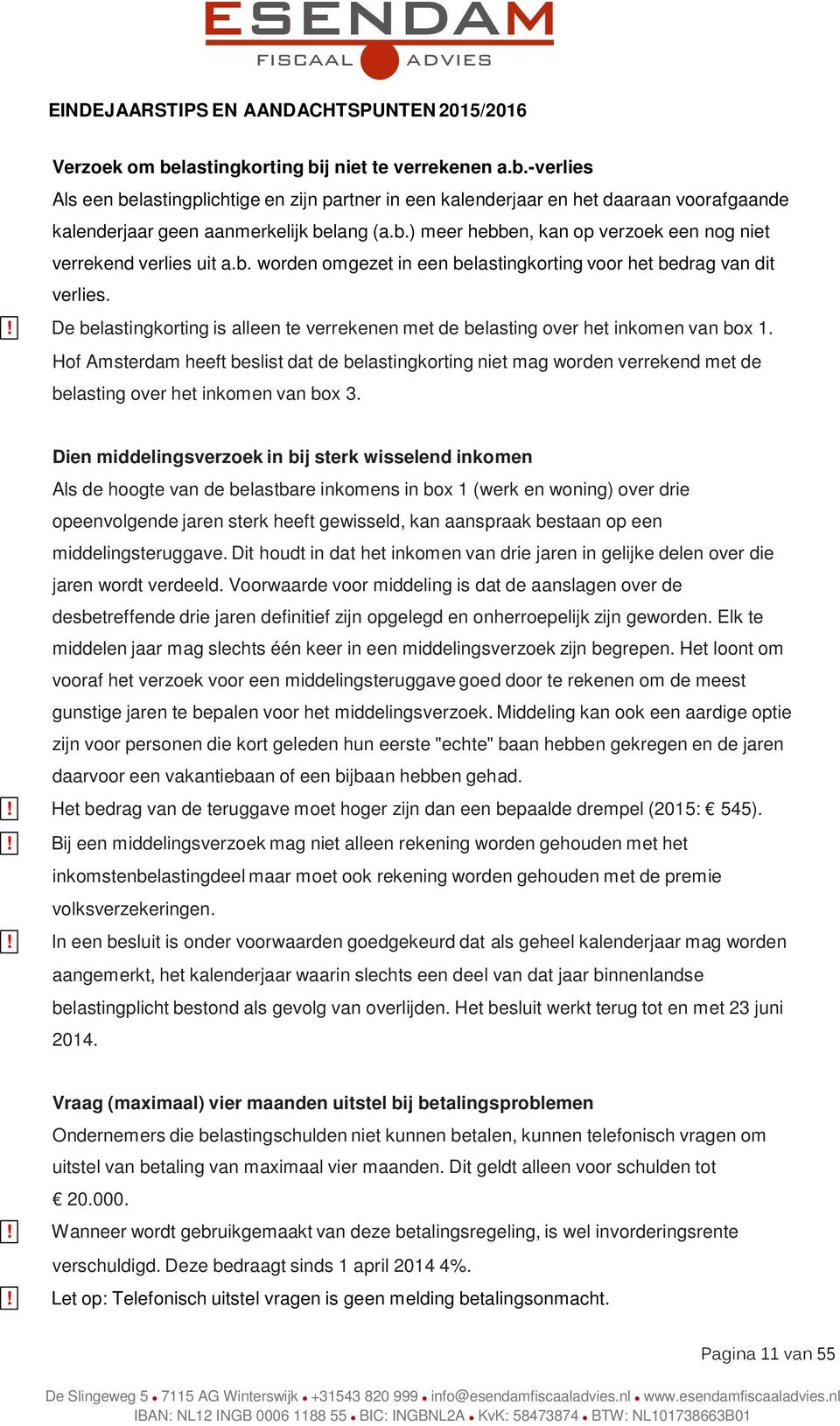Hof Amsterdam heeft beslist dat de belastingkorting niet mag worden verrekend met de belasting over het inkomen van box 3.