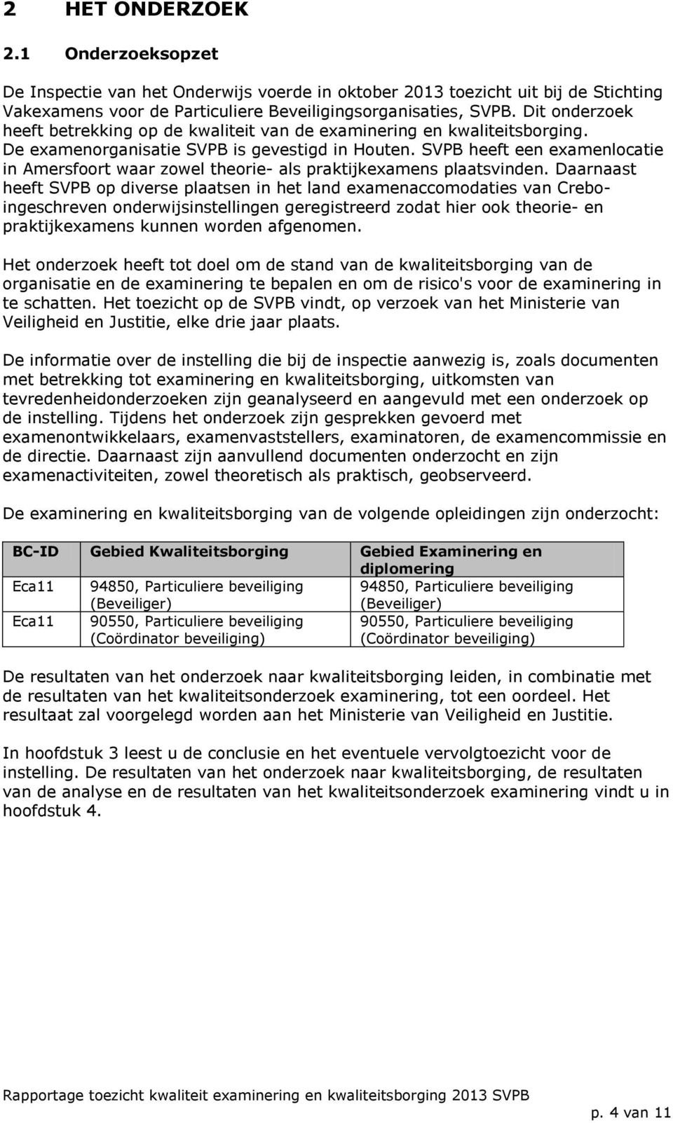 SVPB heeft een examenlocatie in Amersfoort waar zowel theorie- als praktijkexamens plaatsvinden.