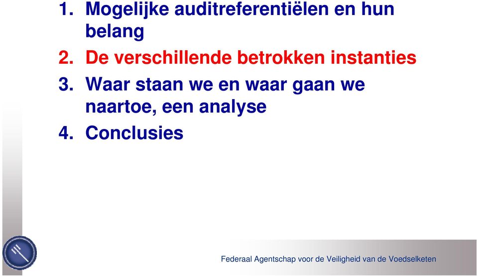 De verschillende betrokken instanties