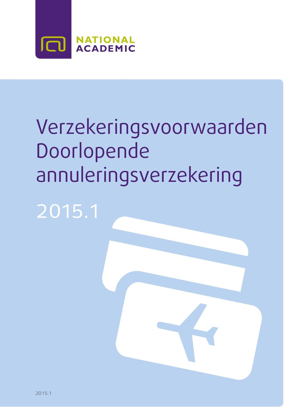 Doorlopende annuleringsverzekering 2014 2015.
