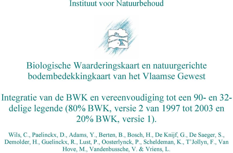 20% BWK, versie 1). Wils, C., Paelinckx, D., Adams, Y., Berten, B., Bosch, H., De Knijf, G., De Saeger, S.