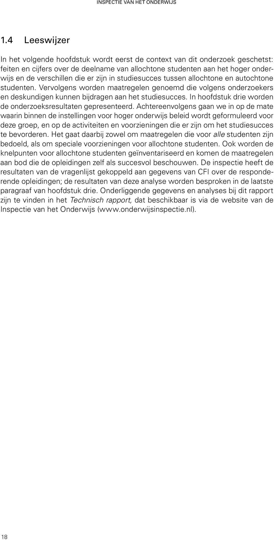 sudiesucces ussen allochone en auochone sudenen. Vervolgens worden maaregelen genoemd die volgens onderzoekers en deskundigen kunnen bijdragen aan he sudiesucces.