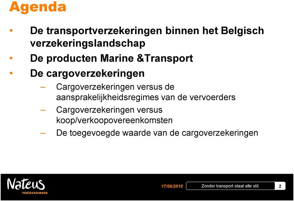 aansprakelijkheidsregimes van de vervoerders Cargoverzekeringen versus