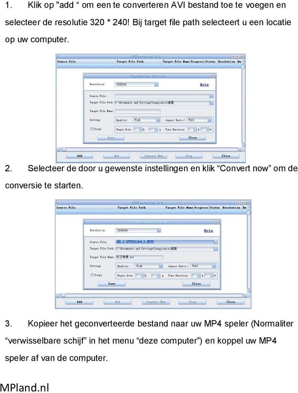 Selecteer de door u gewenste instellingen en klik Convert now om de conversie te starten. 3.