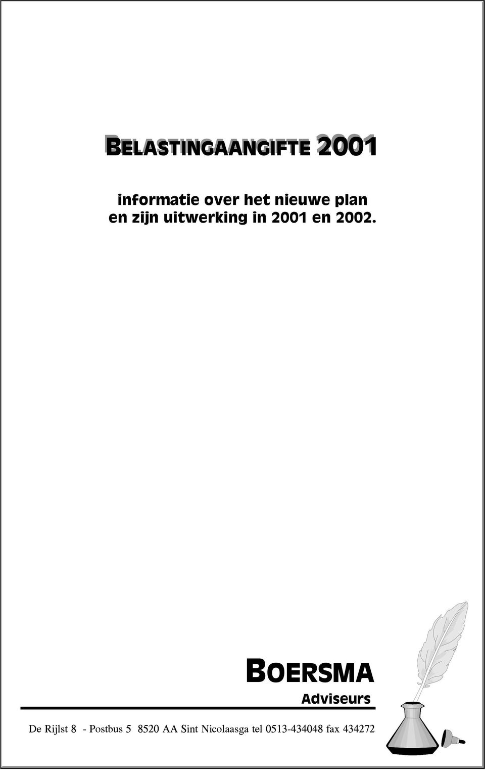 2002. BOERSMA Adviseurs De Rijlst 8 - Postbus