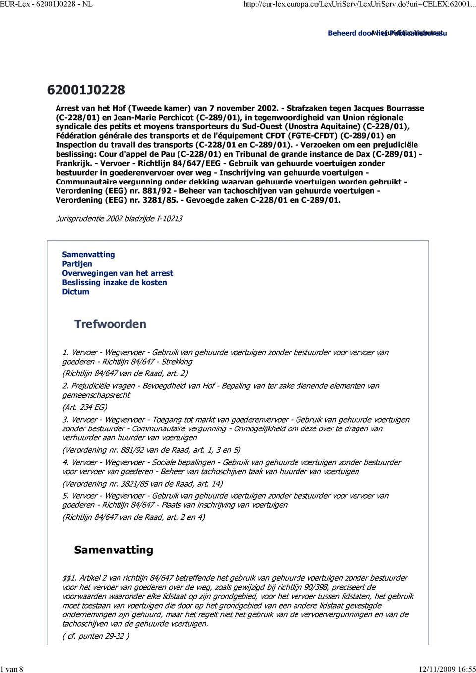 Aquitaine) (C-228/01), Fédération générale des transports et de l'équipement CFDT (FGTE-CFDT) (C-289/01) en Inspection du travail des transports (C-228/01 en C-289/01).