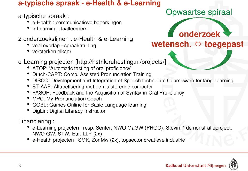 Assisted Pronunciation Training DISCO: Development and Integration of Speech techn. into Courseware for lang.