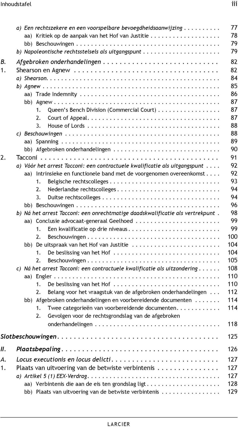 .................................. 82 a) Shearson............................................... 84 b) Agnew................................................ 85 aa) Trade Indemnity...................................... 86 bb) Agnew.