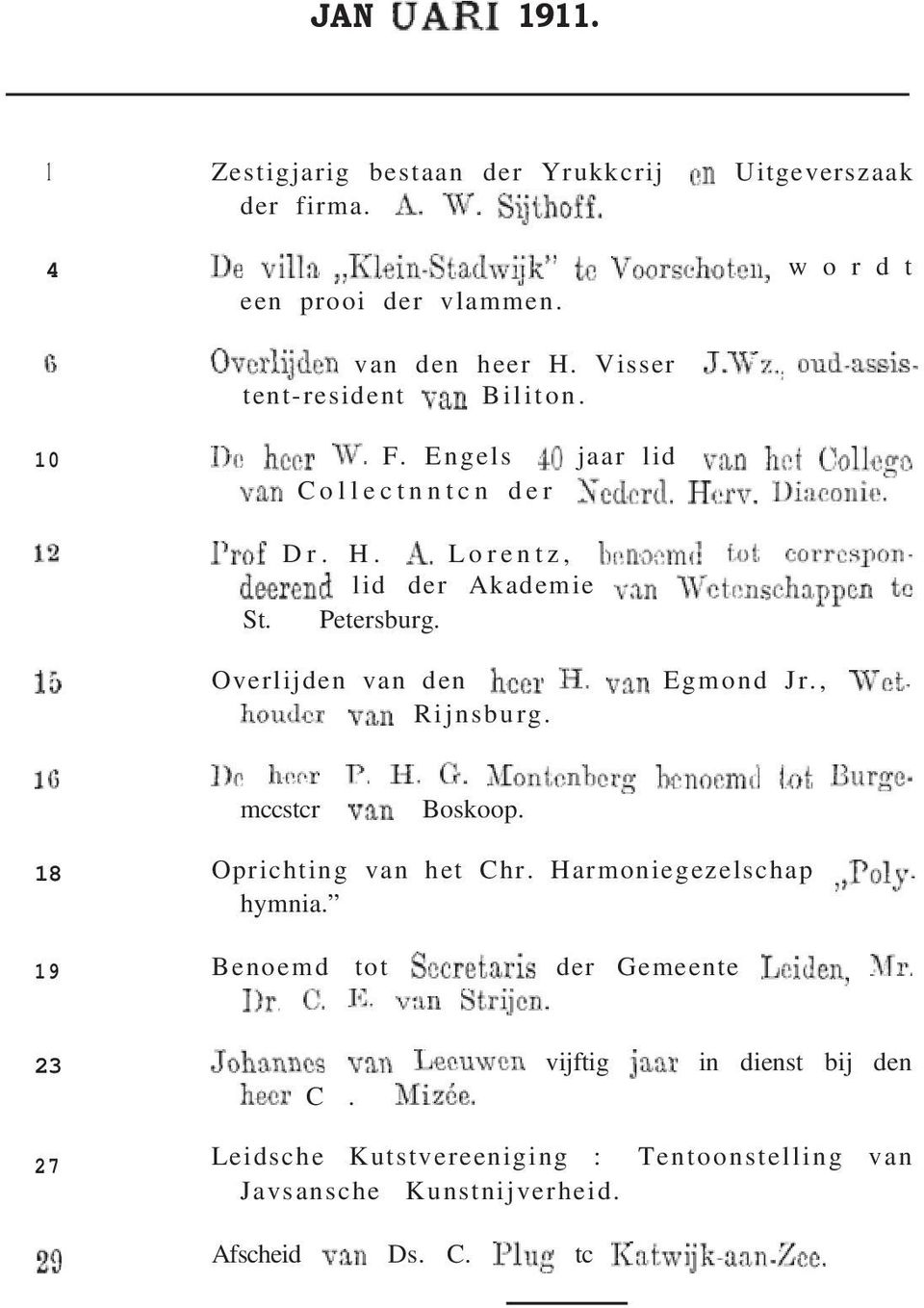 Uitgeverszaak w o r d t Overlijden van den Rijnsburg. Egmond Jr., mccstcr Boskoop. 18 19 Oprichting van het Chr.