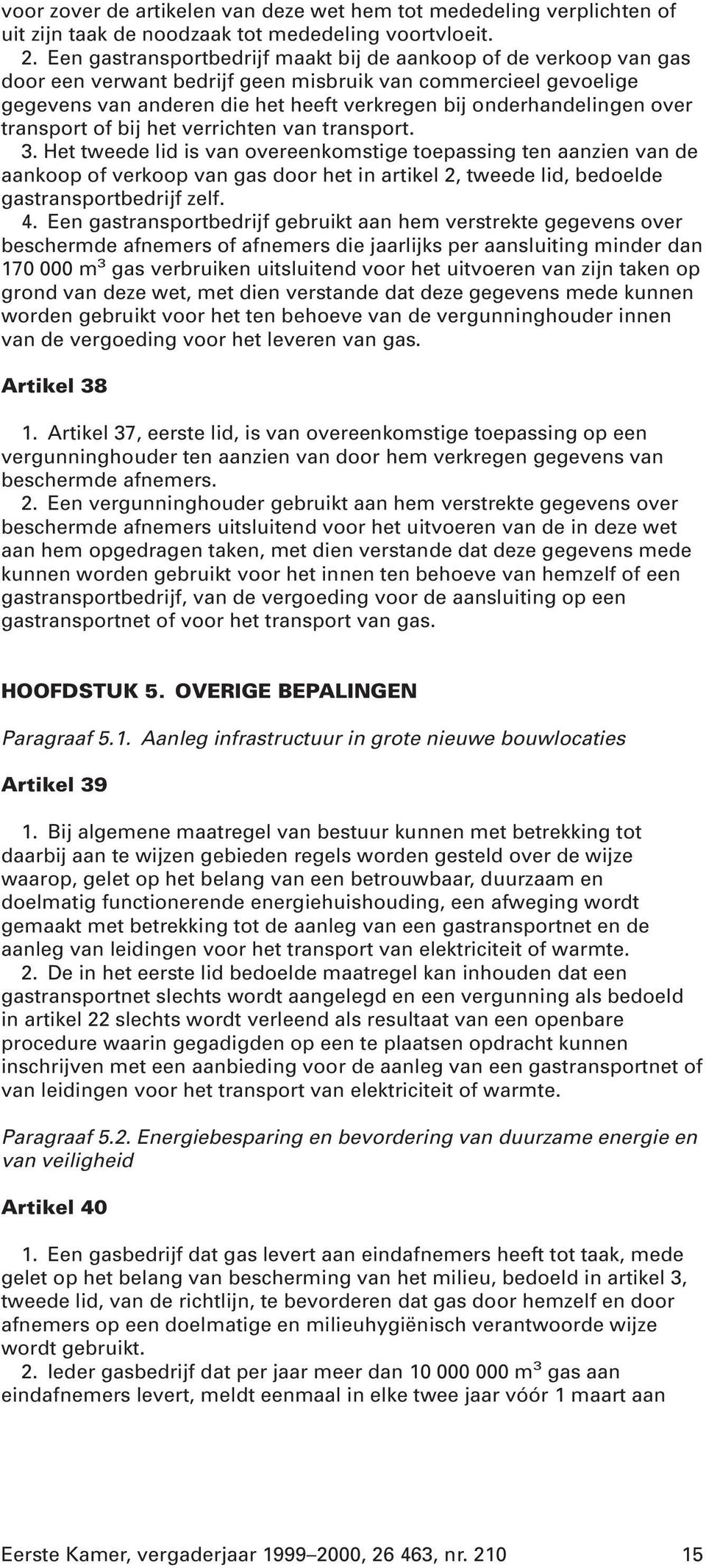 over transport of bij het verrichten van transport. 3.