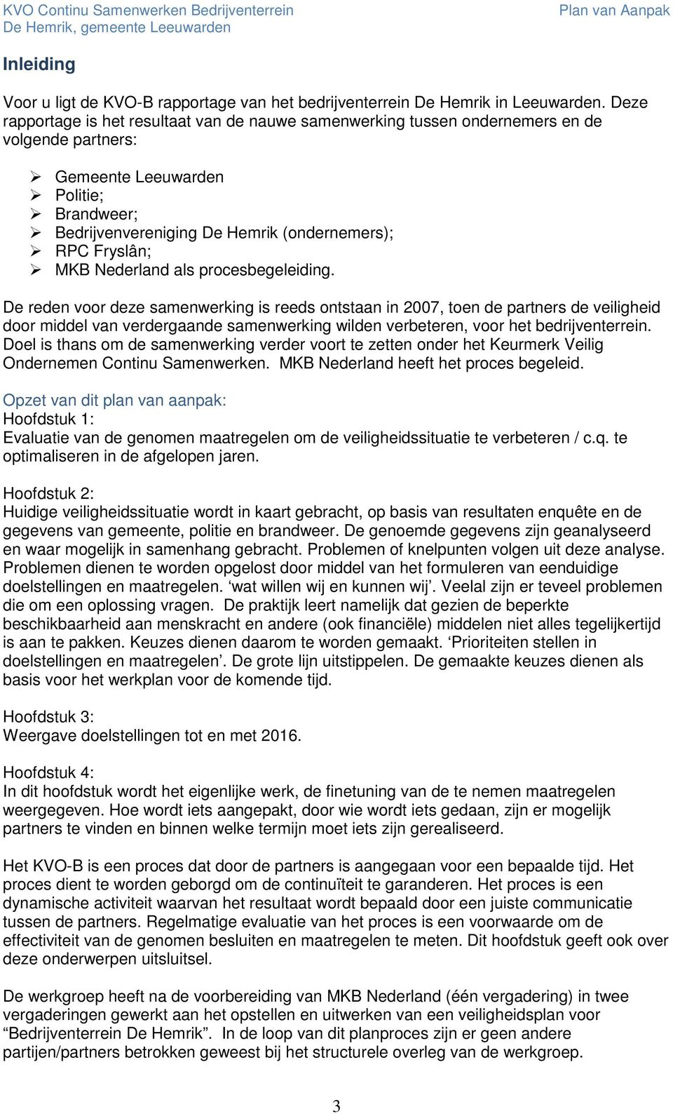 Fryslân; MKB Nederland als procesbegeleiding.